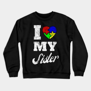 I Love My Sister Autism Awareness Crewneck Sweatshirt